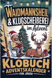Waidmannsheil & Klugscheißerei in Avvento - Klobuch Calendario dell'Avvento per cacciatori