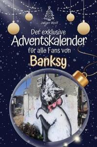 L'esclusivo calendario dell'avvento per tutti i fan di Banksy
