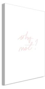 Quadro - Why Not? (1 Part) Vertical