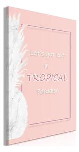 Quadro - Lets Get Lost in Tropical Paradise (1 Part) Vertical