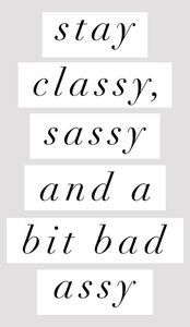 Illustrazione Stay Classy Sassy, Brett Wilson