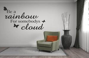 Adesivo murale BE A RAINBOW FOR SOMEBODYS CLOUD 80 x 160 cm