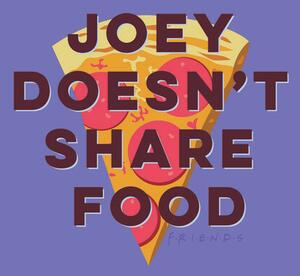 Stampa d'arte Friends - Joey doesn't share food