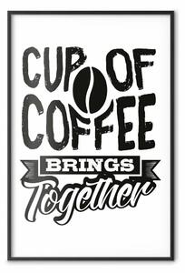 Poster: Una tazza di caffè unisce - scritta bianco-nera e chicco di caffè