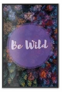 Poster: Sii selvaggio: iscrizione in inglese su foresta