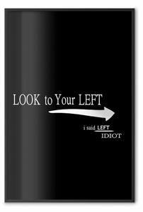 Poster: Look to Your Left - scritte in inglese e freccia su sfondo nero