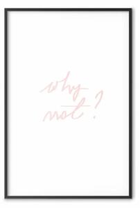 Poster: Perché no? - delicati testi rosa in inglese su sfondo bianco