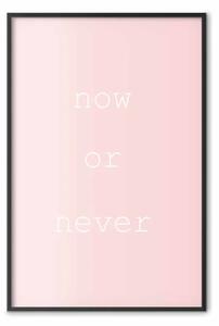 Poster: Ora o mai più - delicati testi in inglese su sfondo rosa