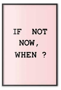 Poster: Se non ora, quando? - scritte nere in inglese su sfondo rosa