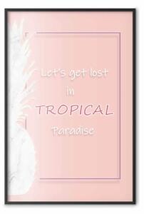 Poster: Perdiamoci nel paradiso tropicale - testi in inglese su sfondo rosa