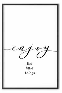Poster: Enjoy the Little Things - scritte in lingua inglese su sfondo bianco