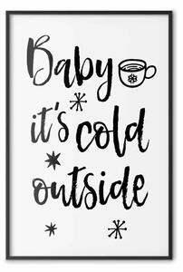 Poster: Baby it's cold outside - scritte nere su sfondo chiaro inglese