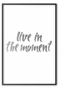 Poster: Vivi il momento - scritte grigie in inglese su sfondo bianco