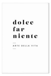 Quadro contemporaneo Dolce far niente - scritta nera in italiano su uno sfondo bianco