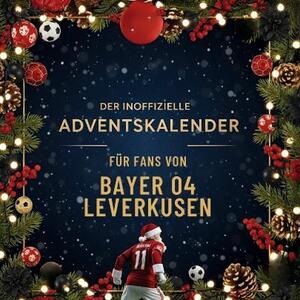 Il calendario dell'Avvento non ufficiale per i tifosi del Bayer 04 Leverkusen