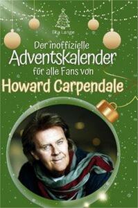 Il calendario dell'avvento non ufficiale per tutti i fan di Howard Carpendale