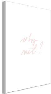 Quadro - Why Not? (1 Part) Vertical