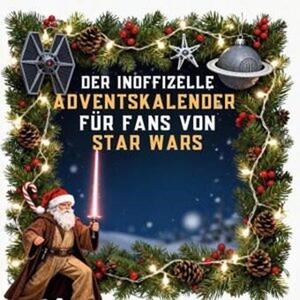 Il calendario dell'Avvento non ufficiale per i fan di Star Wars