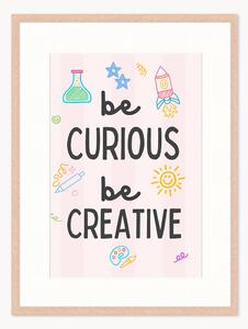 Stampa digitale incorniciata per bambini Be Curious, Be Creative, varie misure