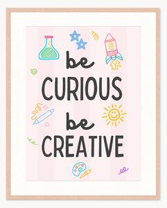 Stampa digitale incorniciata per bambini Be Curious, Be Creative, varie misure