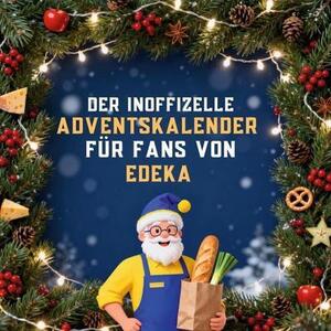 Il calendario dell'Avvento non ufficiale per i fan di EDEKA