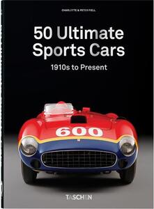 Libro illustrato 50 Ultimate Sports Cars: 1910s to Present