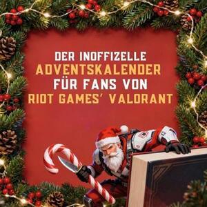 Il calendario dell'Avvento non ufficiale per i fan di Valorant di Riot Games