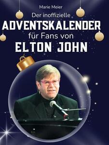 Il calendario dell'avvento non ufficiale per i fan di Elton John