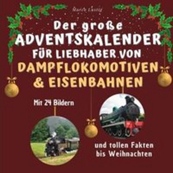 Il grande calendario dell'avvento per gli amanti delle locomotive a vapore e delle ferrovie