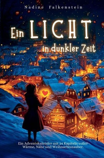 Una luce nei momenti difficili: un calendario dell'Avvento con 24 capitoli ricchi di calore, intimità e magia natalizia