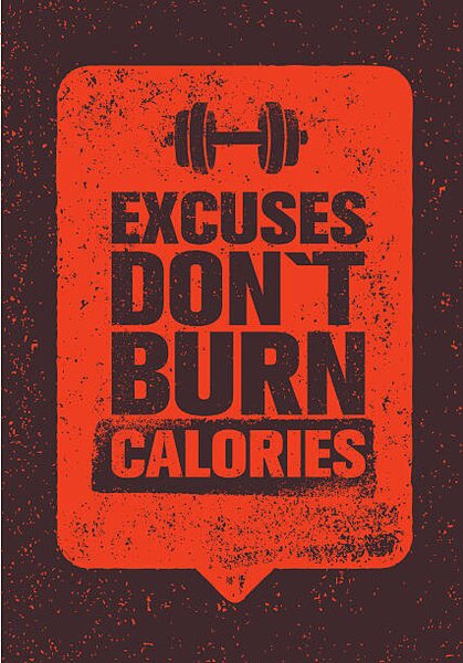 Illustrazione Excuses Don't Burn Calories Gym Fitness, subtropica