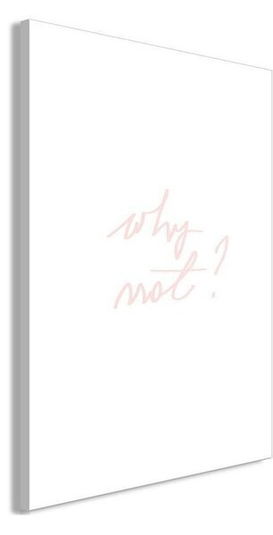 Quadro - Why Not? (1 Part) Vertical