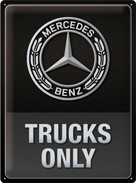Cartello in metallo Mercedes-Benz - Trucks only, (30 x 40 cm)
