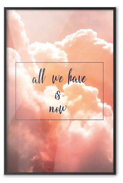 Poster: Tutto ciò che abbiamo è ora - scritta nera su sfondo di cielo rosa