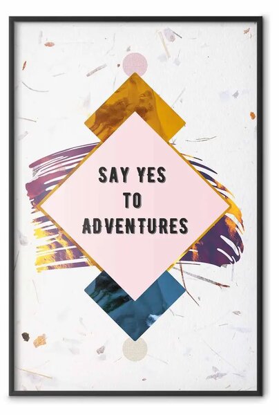 Poster: Di' sì alle avventure: composizione colorata con iscrizioni