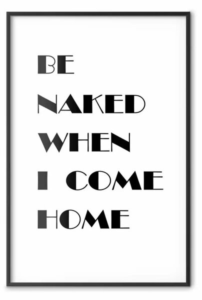 Poster: Sii nudo a casa - semplice in b/n con scritte