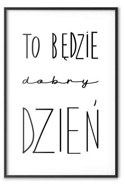 Poster: Sarà un buon giorno - scritte nere in polacco su sfondo bianco