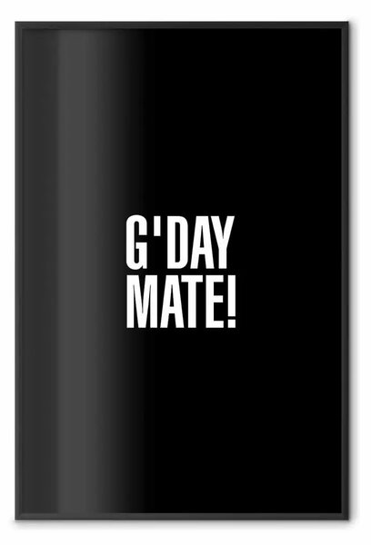 Poster: G'day Mate - scritta bianca in inglese su sfondo nero contrastante