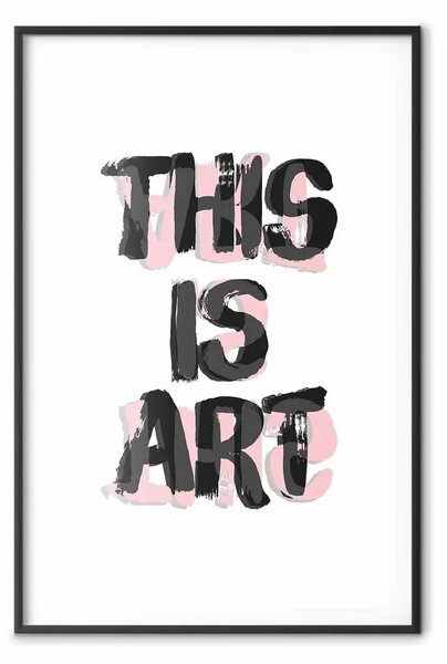 Poster: This Is Art - scritta nera in stile pittorico