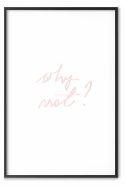 Poster: Perché no? - delicati testi rosa in inglese su sfondo bianco