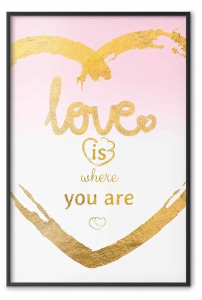 Poster: Love Is Where You Are - cuore dorato e scritta romantica in inglese