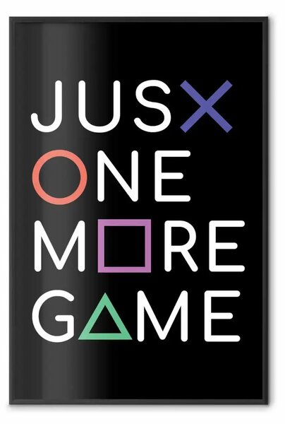 Poster: Just One More Game - scritte bianche su nero