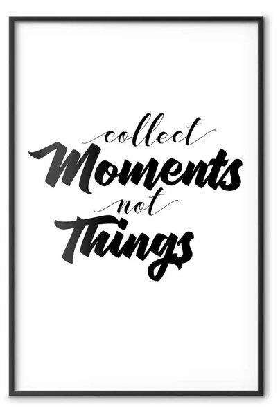 Poster: Raccogli momenti, non cose - scritte in inglese su sfondo bianco