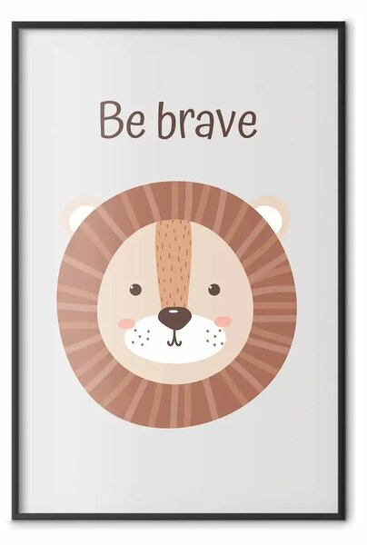 Poster: Sii coraggioso - leone con slogan