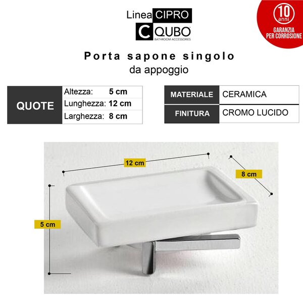 Porta Sapone da appoggio CIPRO 12x8xh5 cm finitura cromo lucido e contenitore in ceramica fissaggio a vite e stop
