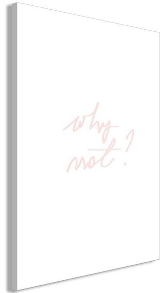 Quadro - Why Not? (1 Part) Vertical