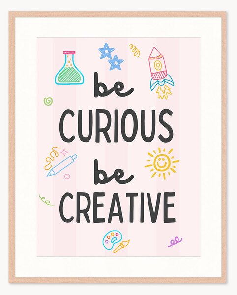 Stampa digitale incorniciata per bambini Be Curious, Be Creative, varie misure
